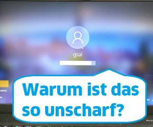 Windows 10: Login-Bild ist plötzlich verschwommen